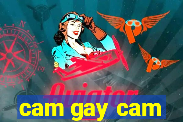 cam gay cam